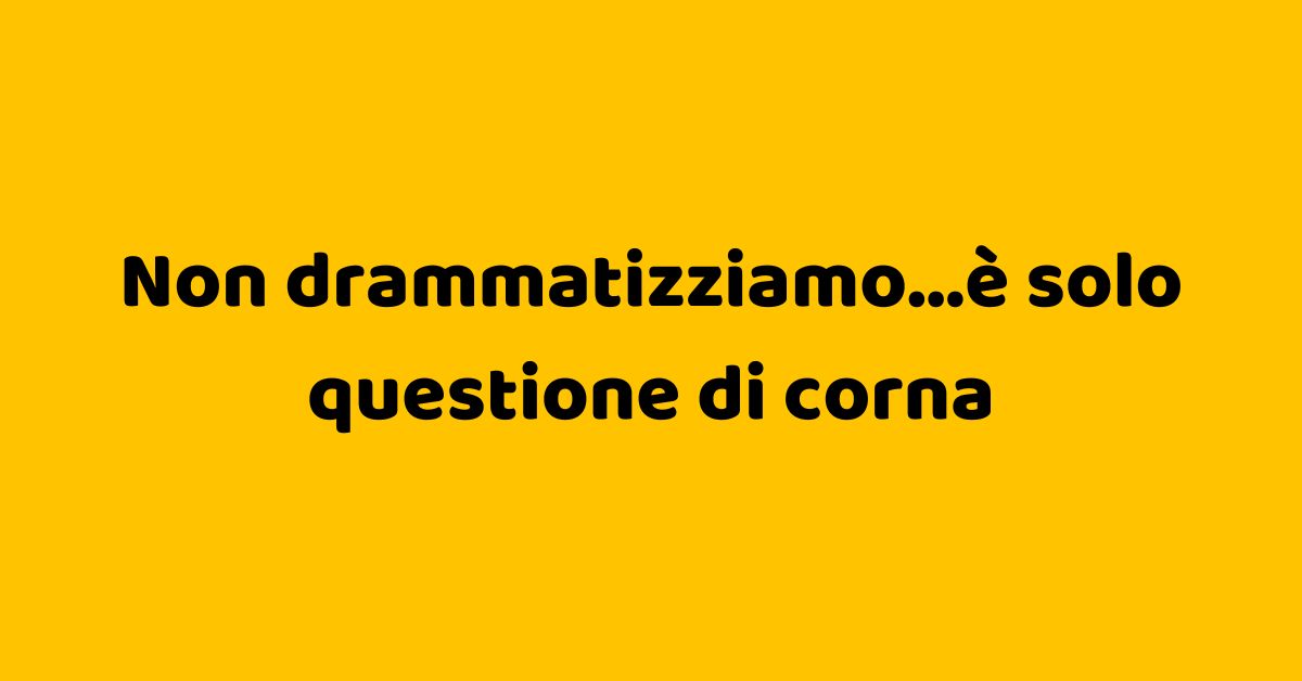 Non drammatizziamo...è solo questione di corna - Commedia - Grafica de L'occhio del cineasta