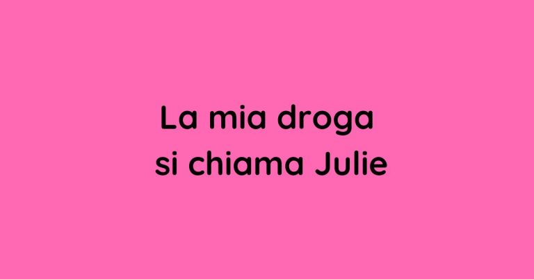 La mia droga si chiama Julie - Sentimentale - Grafica de L'occhio del cineasta