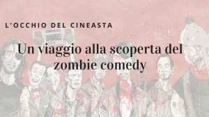 Un viaggio alla scoperta del zombie comedy