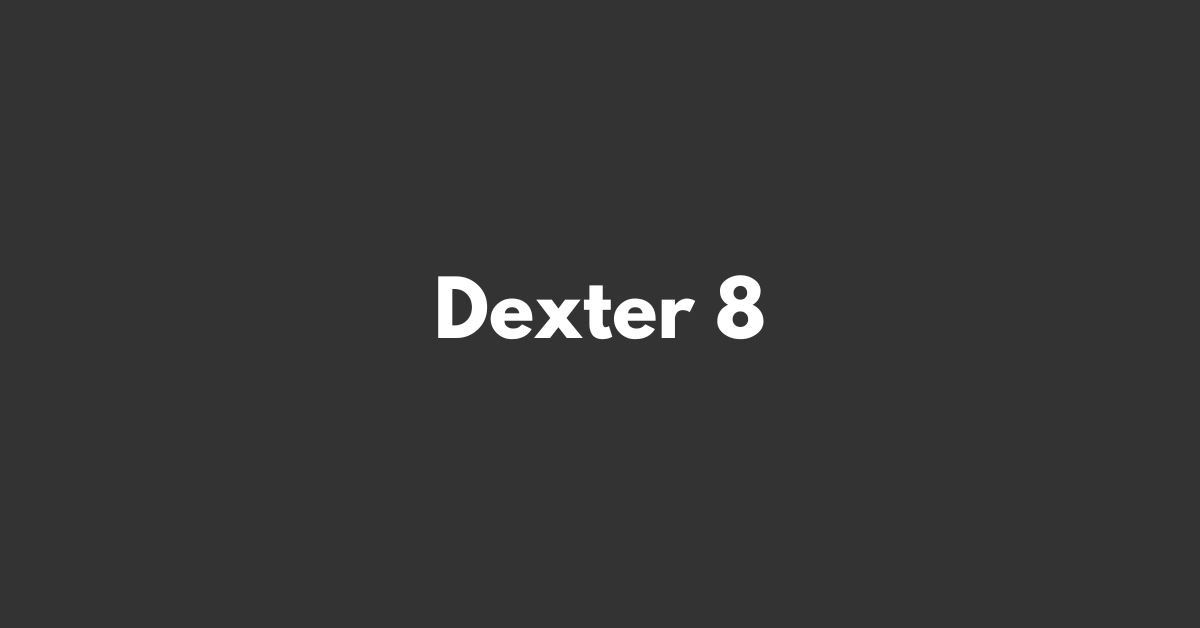 Dexter 8 - Thriller - Grafica de L'occhio del cineasta