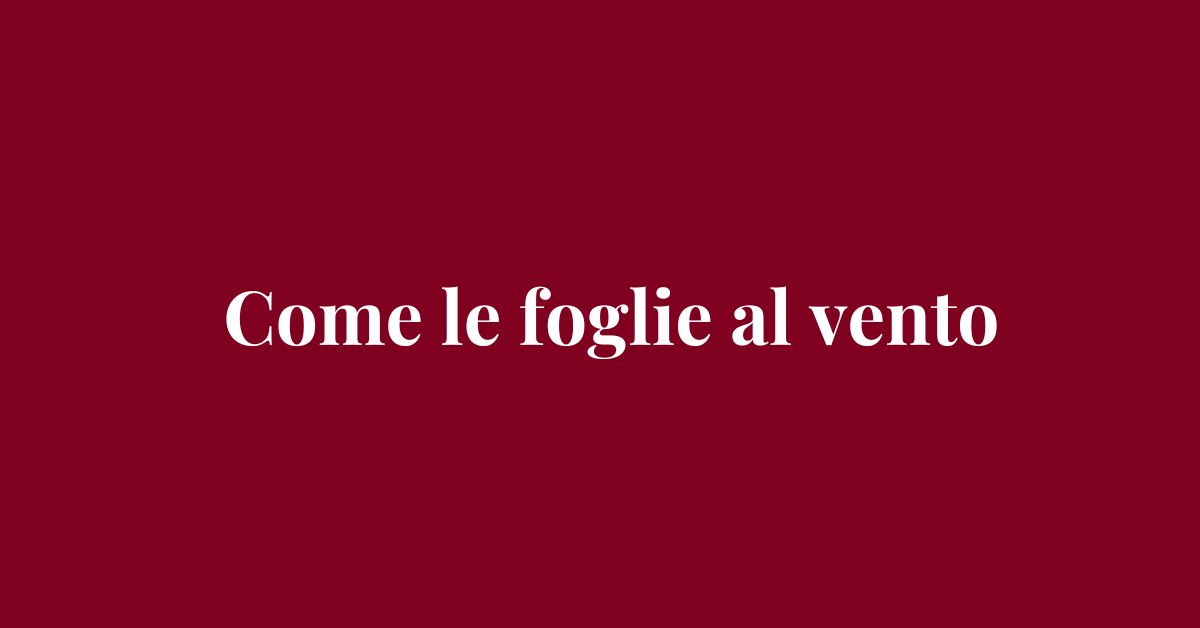Come le foglie al vento - Drammatico - Grafica de L'occhio del cineasta
