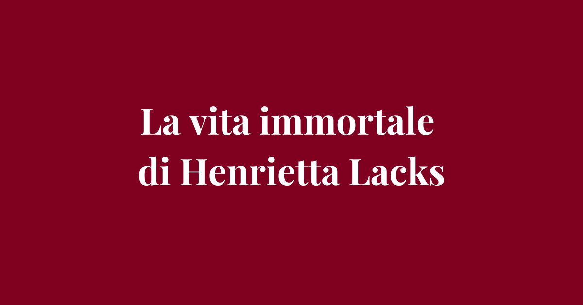 La vita immortale di Henrietta Lacks - Drammatico - Grafica de L'occhio del cineasta